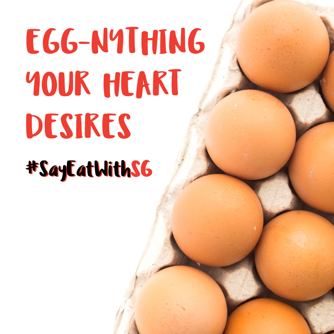 Egg-nything Your Heart Desires