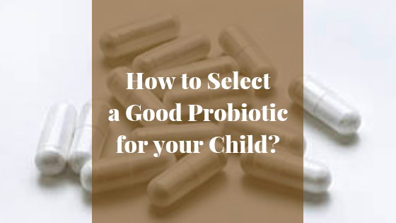 How to Select a Good Probiotic for your Child?