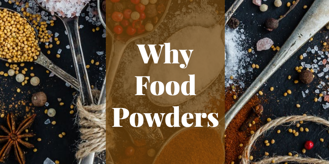 Why Food Powders?